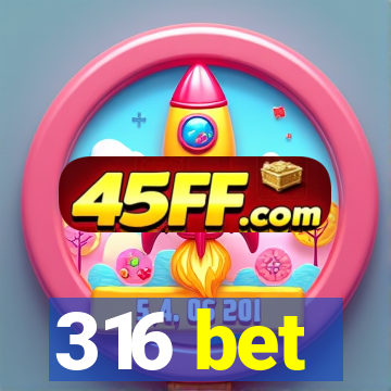 316 bet